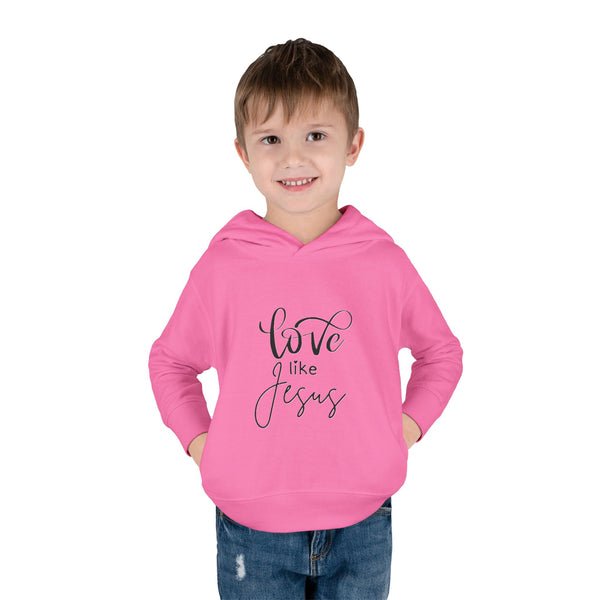 Toddler Pullover Fleece Hoodie - 'Love Like Jesus'