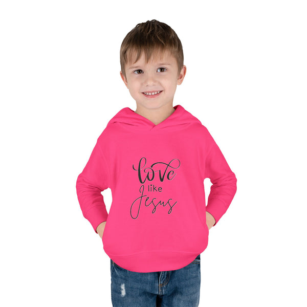 Toddler Pullover Fleece Hoodie - 'Love Like Jesus'