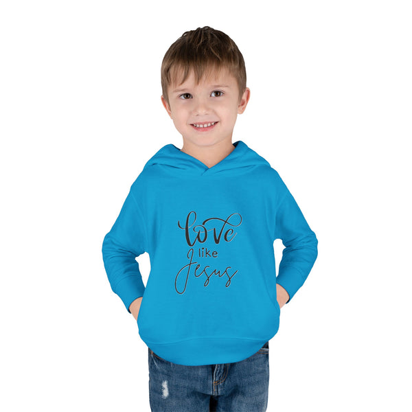 Toddler Pullover Fleece Hoodie - 'Love Like Jesus'