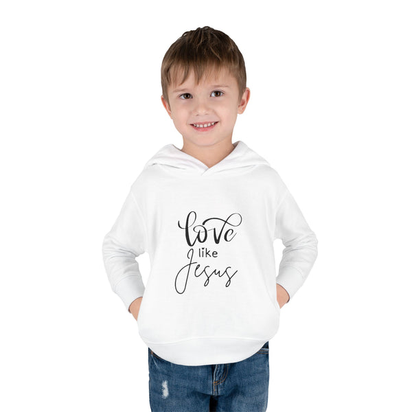 Toddler Pullover Fleece Hoodie - 'Love Like Jesus'