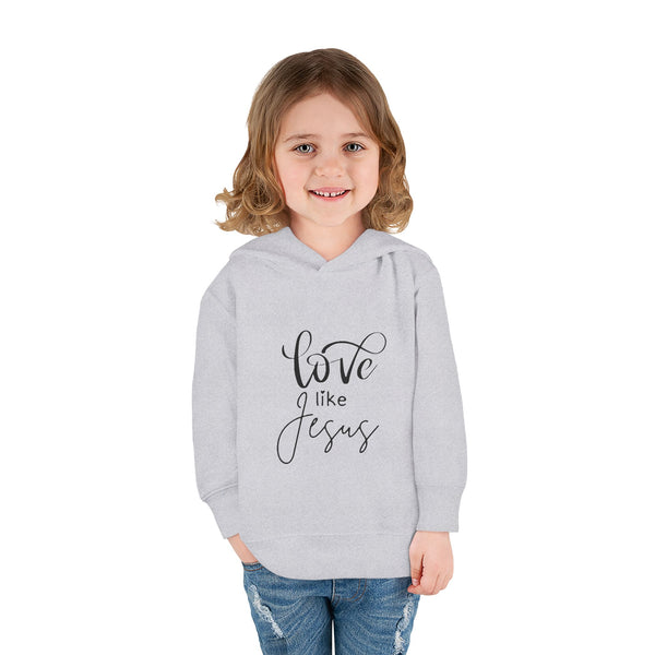 Toddler Pullover Fleece Hoodie - 'Love Like Jesus'